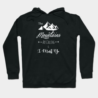 The mountains are calling and I must go Hoodie